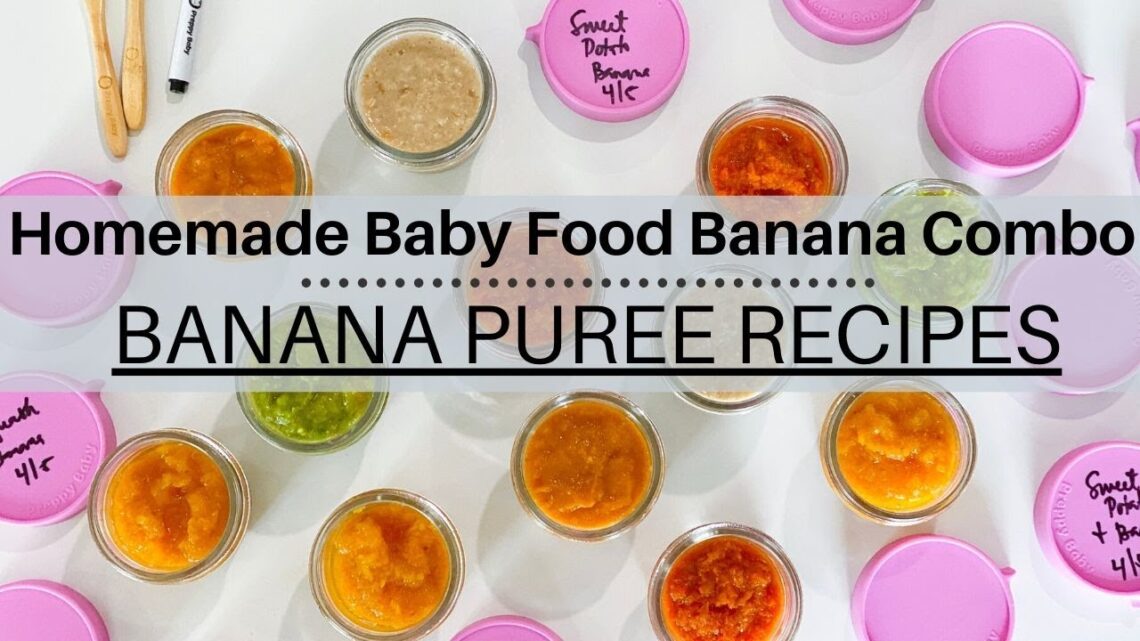 Homemade baby food BANANA COMBO | Banana Puree Recipes