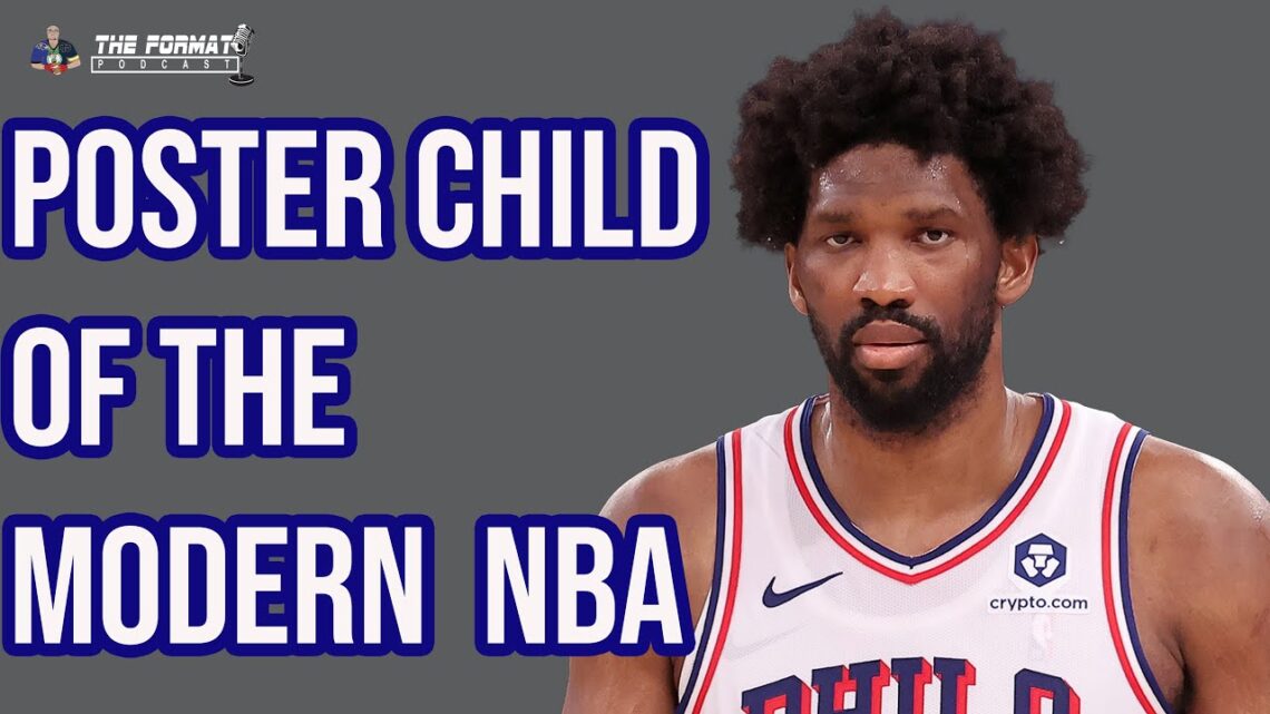 Joel Embiid is Poster Child of the Modern NBA