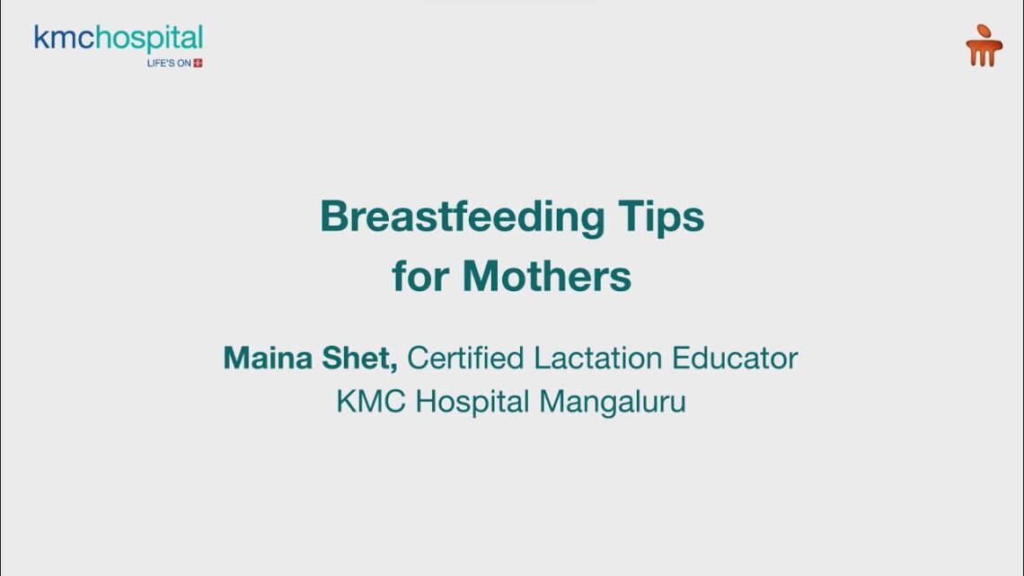 KMC Hospital Mangaluru | Breastfeeding Tips for Mothers | Maina Shet – Certified Lactation Educator