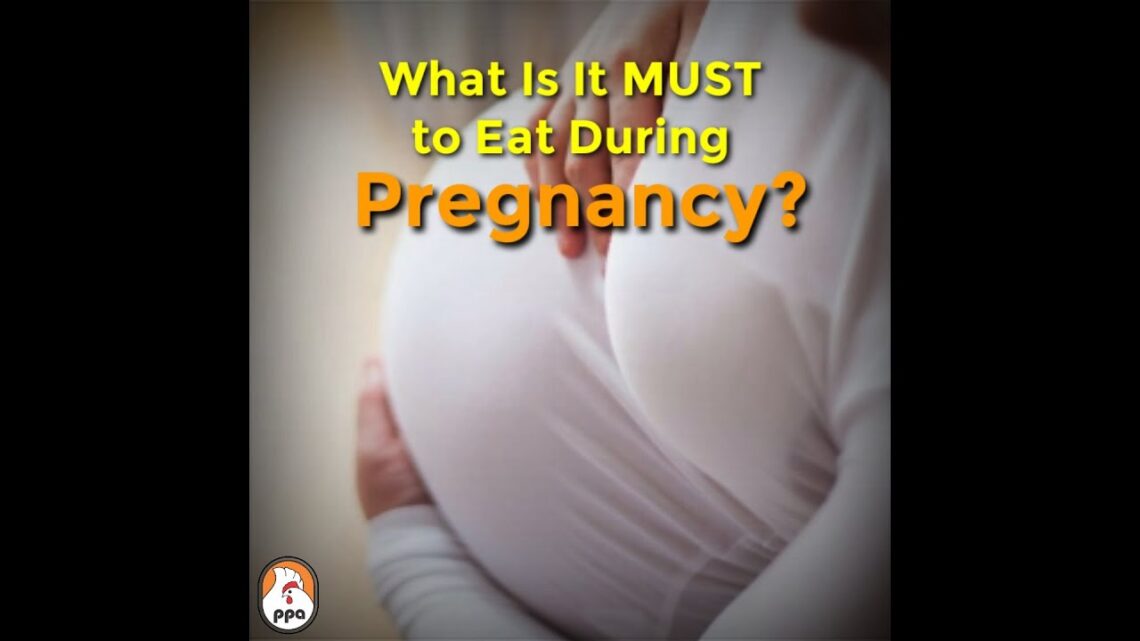 What is must to EAT during  PREGNANCY