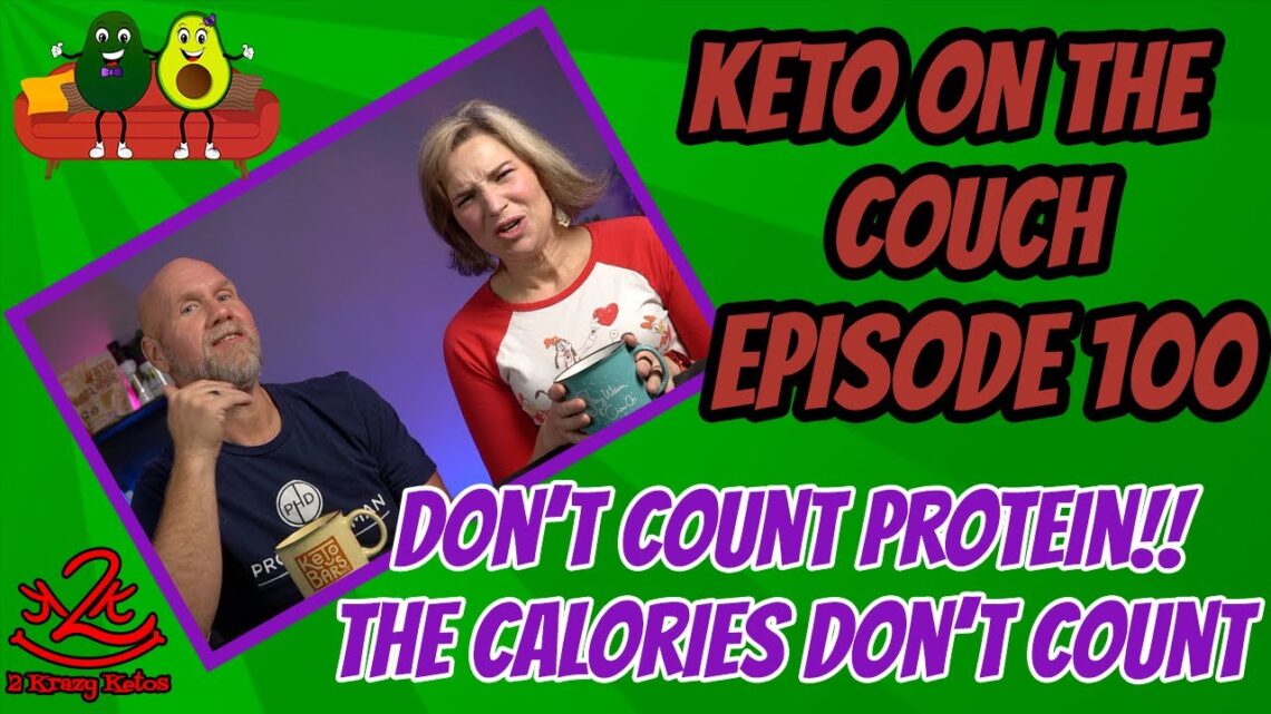 Keto on the Couch – ep 100 | Protein calories don’t matter | How much protein on a keto diet?