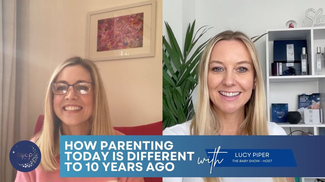 The Sleep Nanny – How parenting today is different to just 10 years ago with Lucy Piper