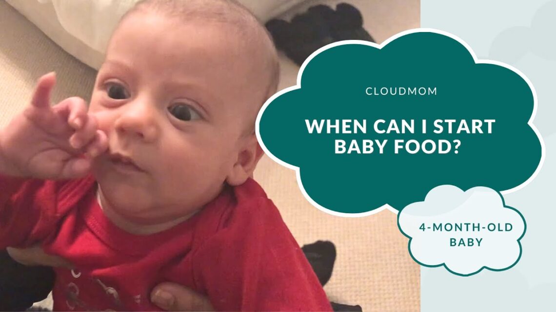 4-Month-Old Baby: When Can I Start Baby Food? | CloudMom