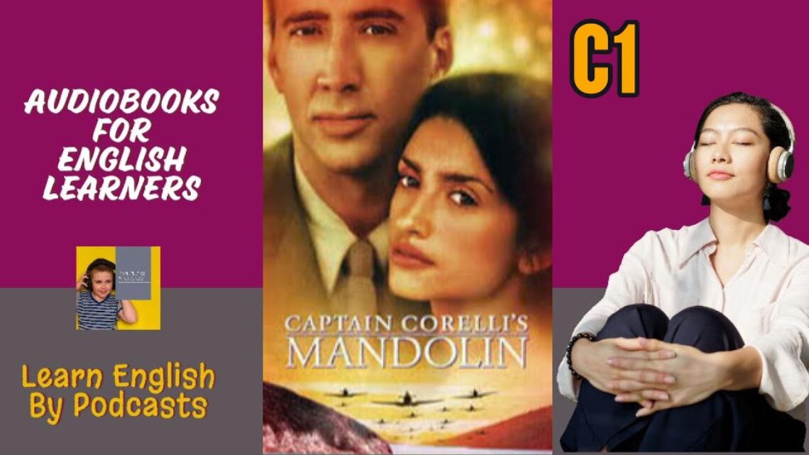 Captain Corelli’s Mandolin / Louis De Bernieres – Audiobook for English Learners (C1 Advanced Level)