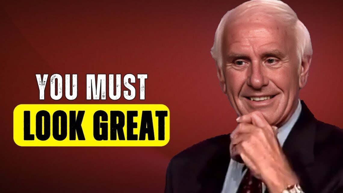 Jim Rohn – You Must Look Great – Best Motivational Speech Video