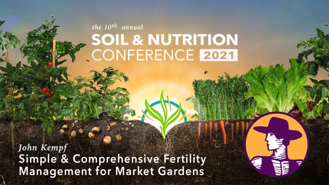 John Kempf — Simple & Comprehensive Fertility Management for Market Gardens