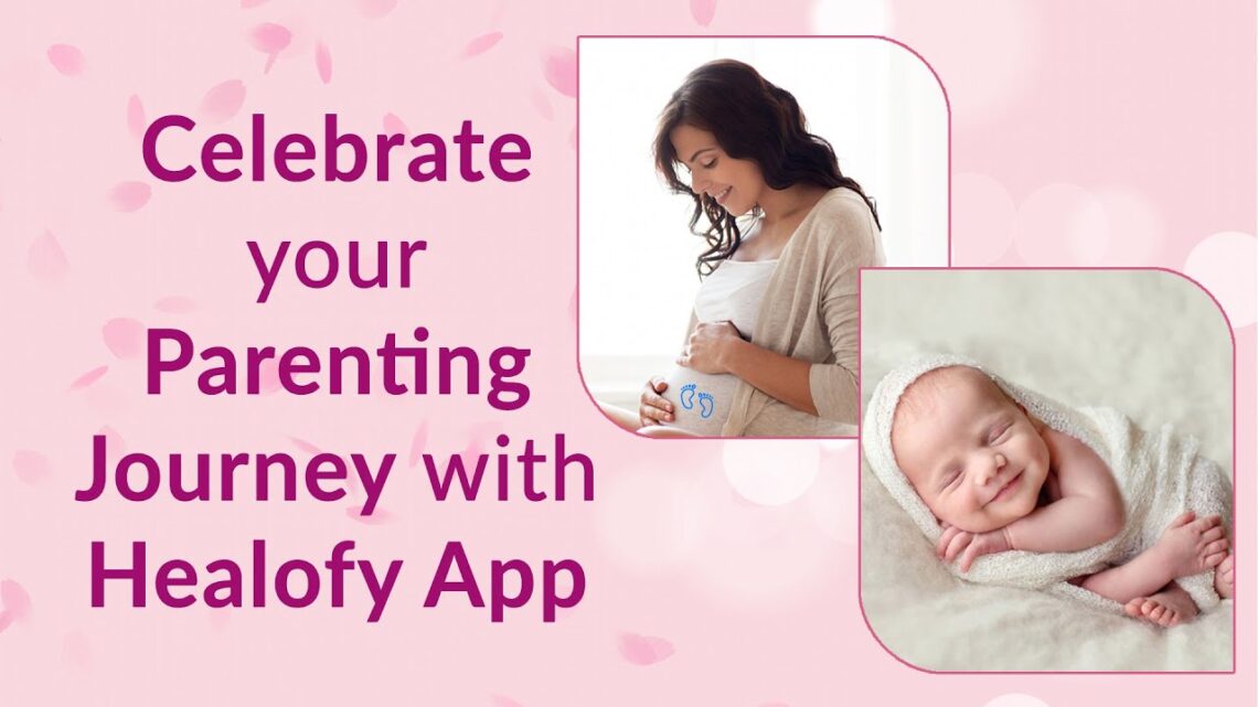 Celebrate your Parenting Journey with Healofy App