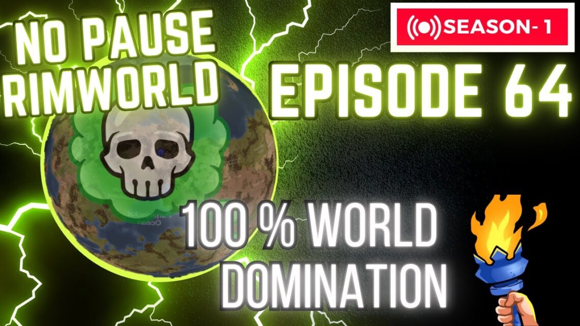 500% World Domination, NO PAUSE, 100% Planet S1 E64