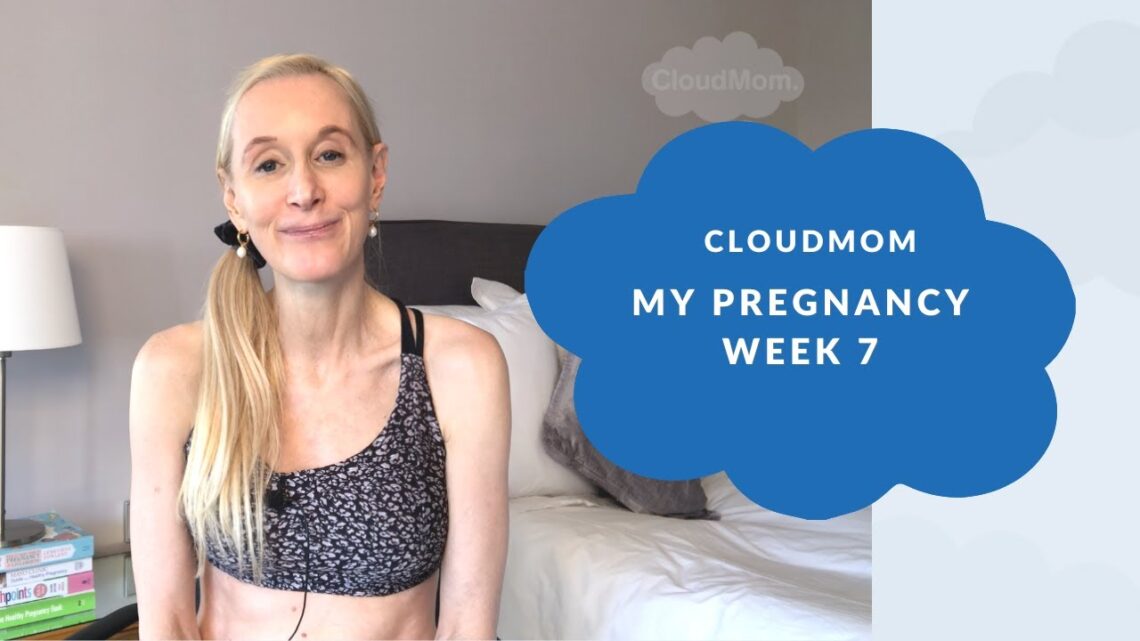 My Pregnancy Week by Week | Cloudmom | Week 7