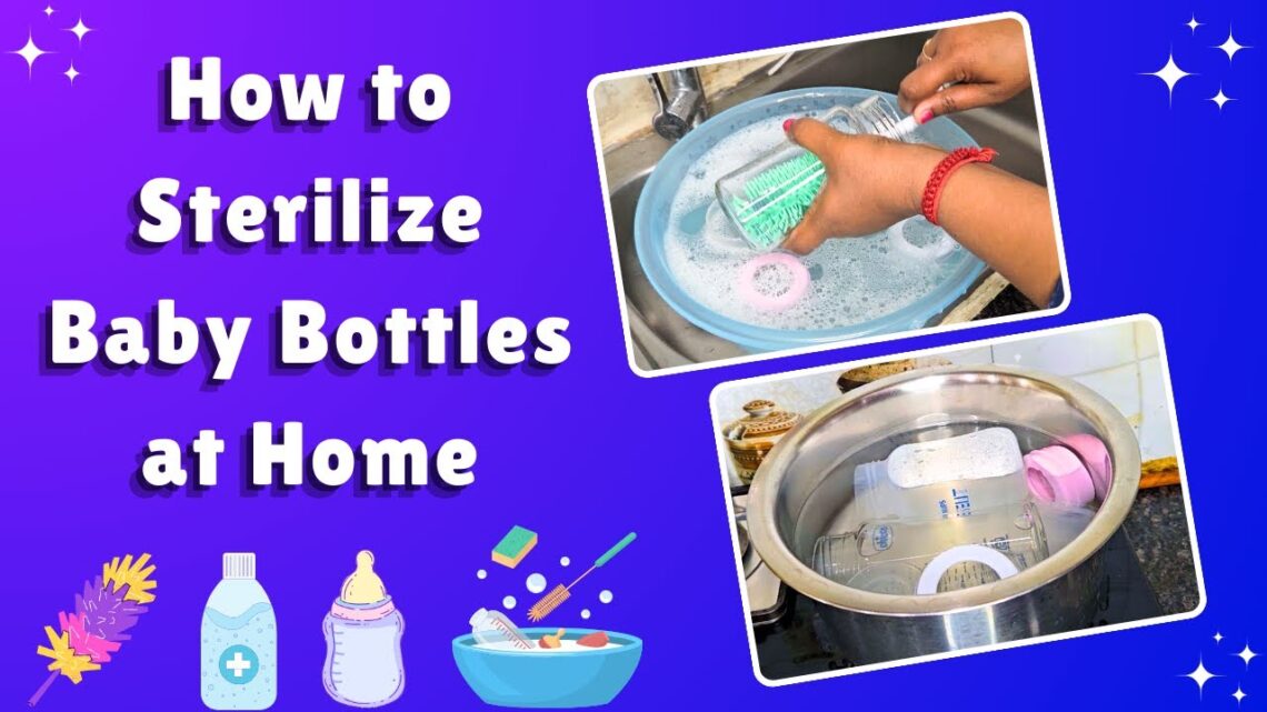 How to Clean & Sterilize Baby Milk Feeding Bottle at Home Like a Pro!