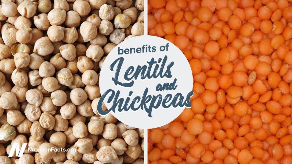 Benefits of Lentils and Chickpeas