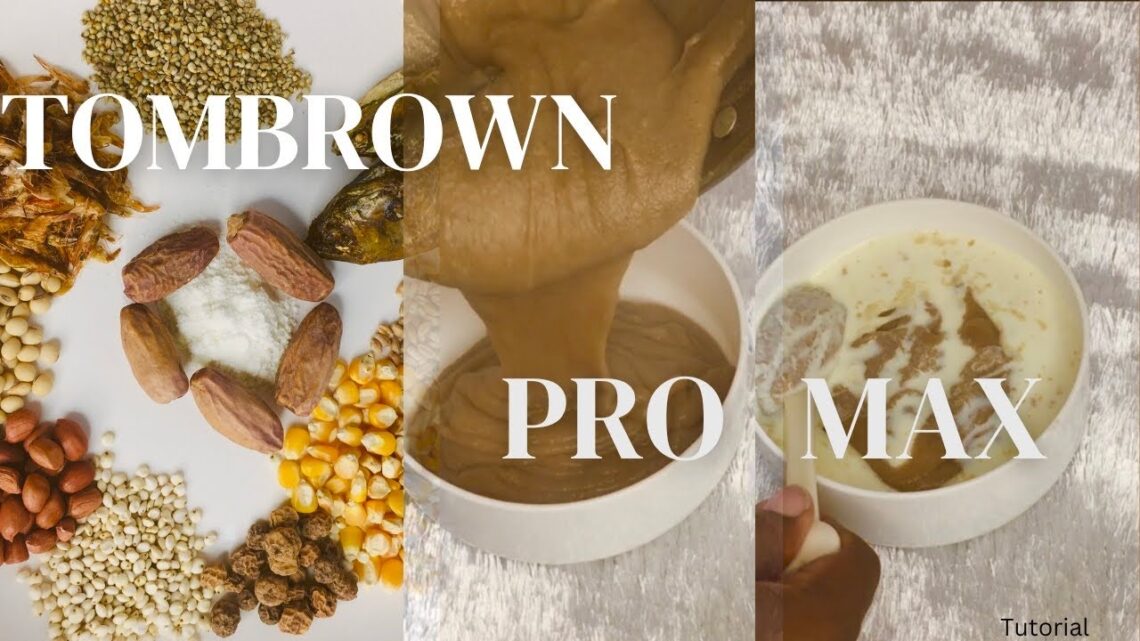 HOW TO MAKE THE BEST TOMBROWN CEREAL | A WEIGHT GAIN CEREAL FOR KIDS AND ADULTS,Try it