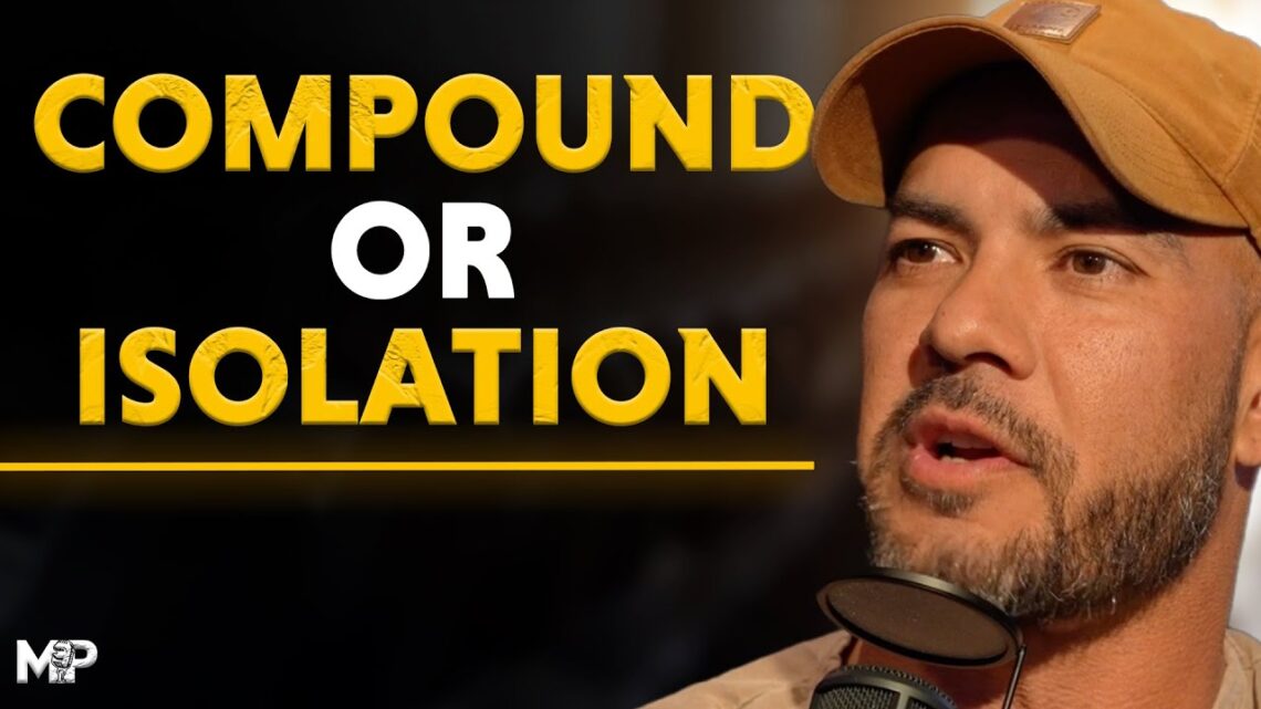 Isolation Movements CAN BE Greater Than Compound Movements  | Mind Pump 2469