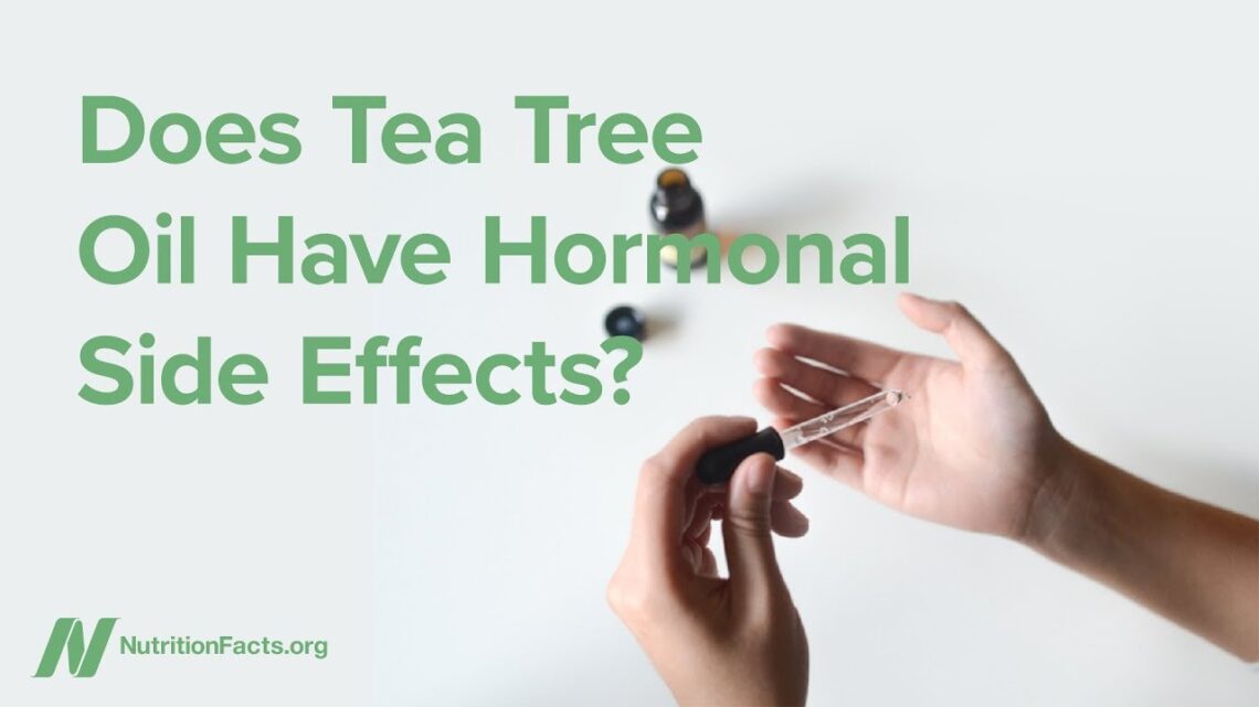 Does Tea Tree Oil Have Hormonal Side Effects?