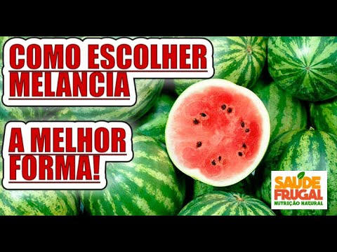 COMO ESCOLHER MELANCIA SEMPRE DOCE! AS MELHORES FORMAS