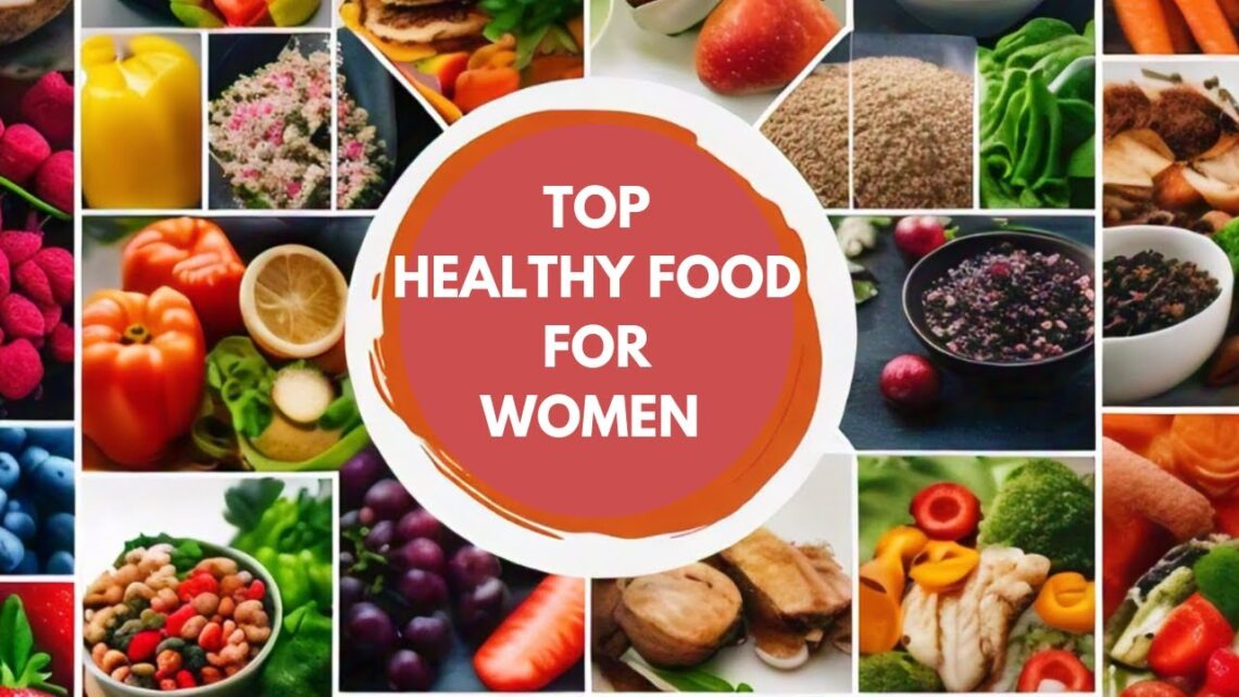 TOP MOST HEALTHY FOOD FOR WOMEN | HEALTHY FOODS | KAIN TAYO