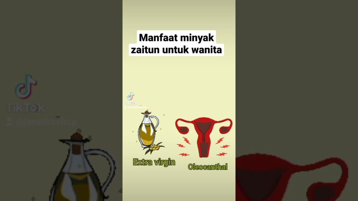 manfaat minyak zaitun untuk wanita – malia channel