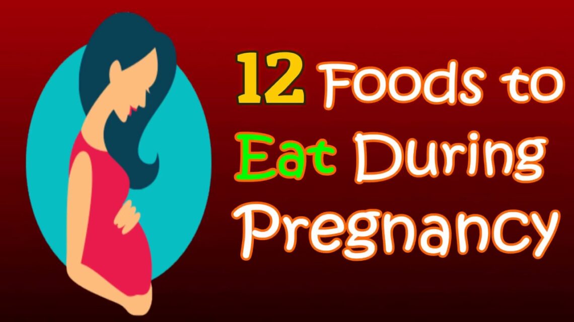 Best Foods during pregnancy for a Healthy Baby