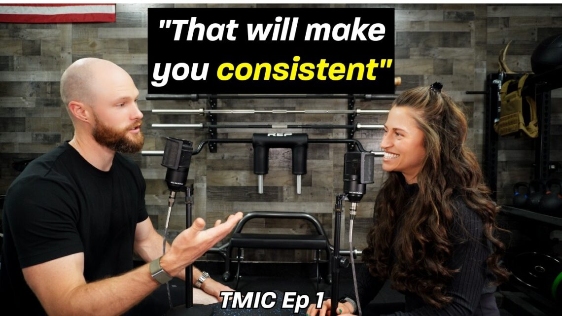 Create Consistency With Fitness and Nutrition | TMIC Ep 1