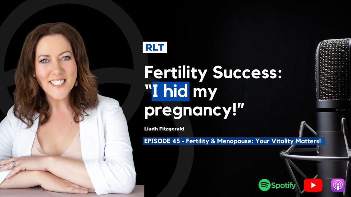 Fertility & Menopause: Your Vitality Matters! w/ Liadh Fitzgerald | REAL-ationship Talk: The Podcast