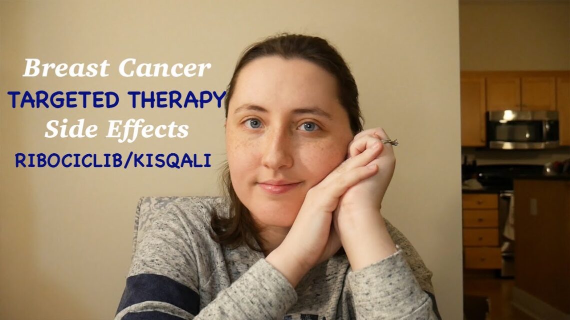 My Targeted Therapy Experience –  Ribociclib/Kisqali for Metastatic Breast Cancer