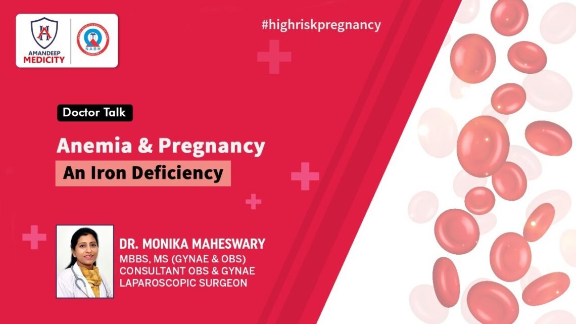 Iron Deficiency Anemia in Pregnancy | High-Risk Pregnancy | Dr Monica Maheshwary | Amandeep Medicity