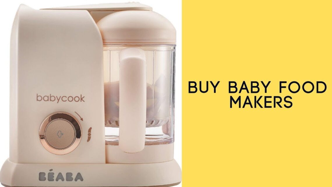 Buy Baby Food Makers – Top Best Baby Food Makers Reviews