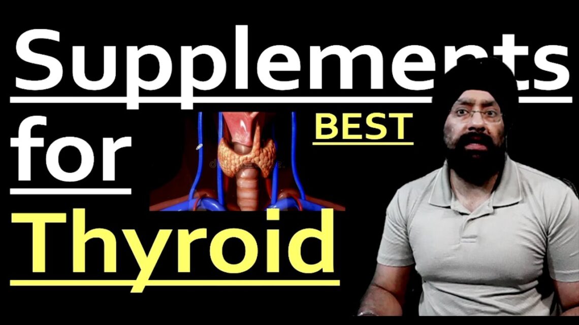 Top 4 supplements for THYROID support | थयरॉइड के लिए सप्लीमेंट्स | Dr.Education