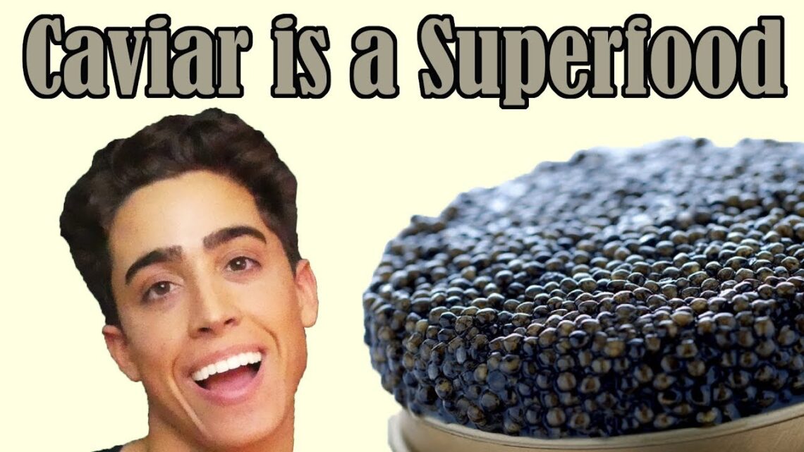 Caviar is a SUPERFOOD!