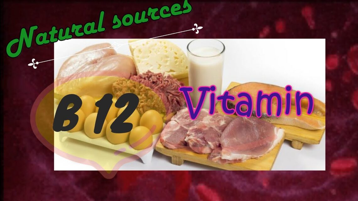 Natural sources of Vitamin B12. Vitamin B12 foods. Vitamin B12 foods for Anemia Food sources for B12