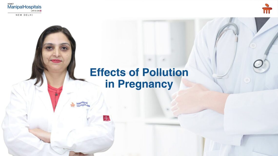 Effects of Pollution on Pregnancy | Dr. Yogita Parashar | Manipal Hospitals Delhi