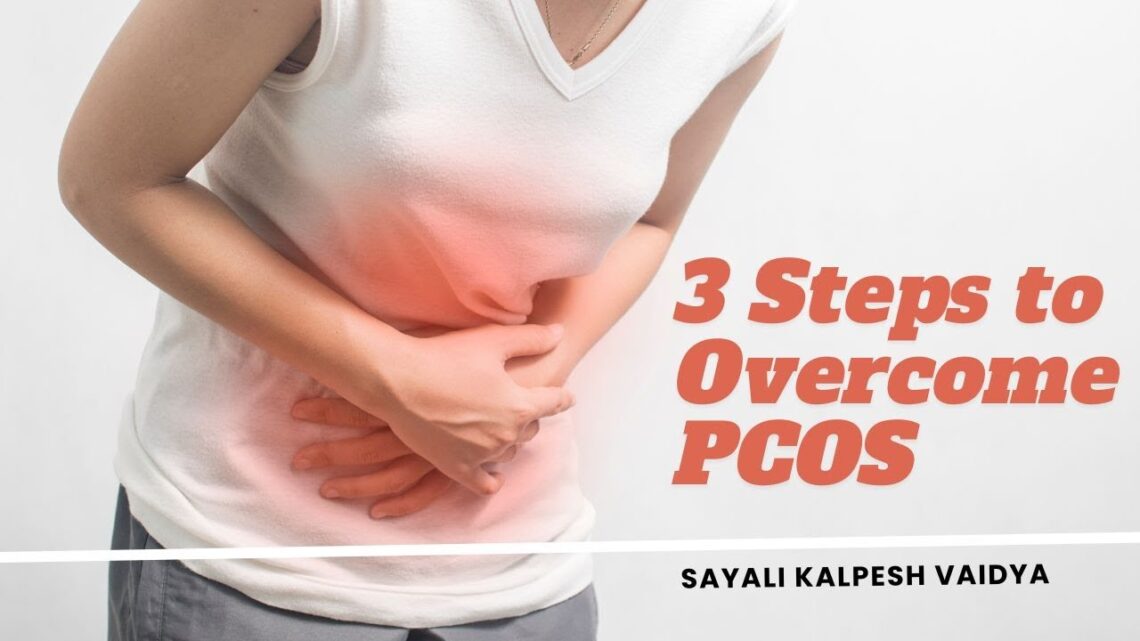 3 Steps to Overcome PCOS | Sayali Kalpesh Vaidya (Fertility Yoga Expert)